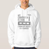 Mijn computer is ziek hoodie (Voorkant)