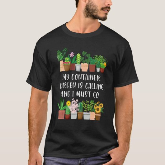 Mijn containertuin roept Containertuinier T-shirt (Voorkant)