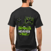 Mijn Controller Is Zwaarder Dan Mijn Hantels: Grap T-shirt (Achterkant)