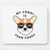 Mijn Corgi is koeler dan jij Muismat (Voorkant)