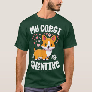Mijn Corgi is mijn Valentijnsdag Hond Liefhebber K T-shirt