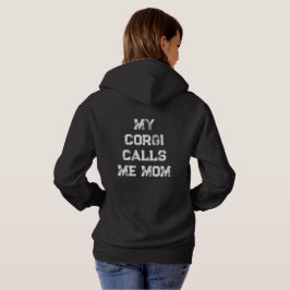 'Mijn Corgi noemt me mama' Hond Moeder Verjaardag Hoodie