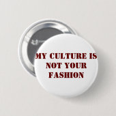 Mijn cultuur is niet uw Mode Button (Voorkant /achterkant)