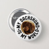 Mijn Dachshond Is Mijn Wereld Aangepaste Hond Foto Ronde Button 5,7 Cm (Voorkant /achterkant)