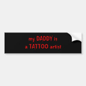 Mijn DADDY is een TATTOO kunstenaar Bumpersticker (Voorkant)