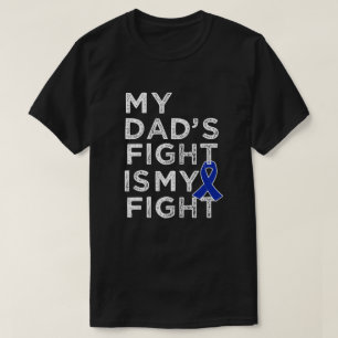 Mijn dads gevecht is mijn vechter - Colon Cancer s T-shirt