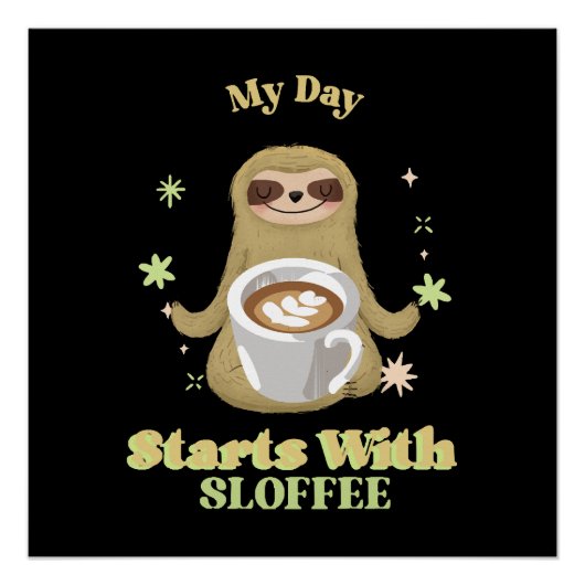 Mijn dag begint met sloffee perfect poster (Voorkant)