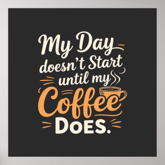 Mijn dag begint pas als mijn koffie het doet poster (Voorkant)