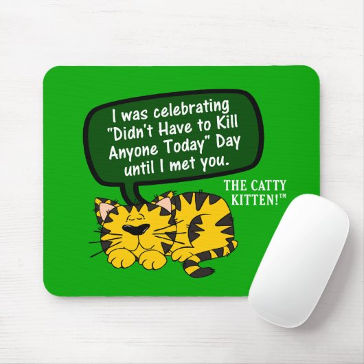 Mijn dag ging geweldig tot ik je zag muismat (Met muis)