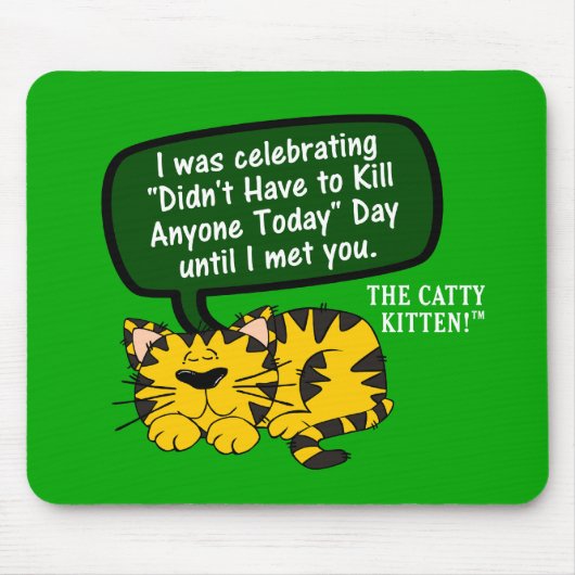 Mijn dag ging geweldig tot ik je zag muismat (Voorkant)