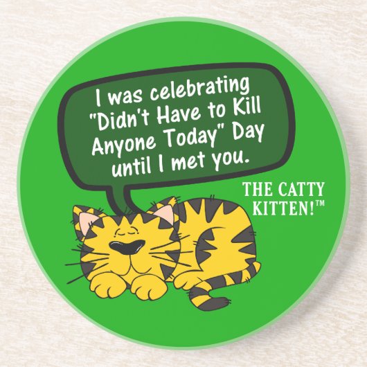 Mijn dag ging geweldig tot ik je zag zandsteen onderzetter (Voorkant)