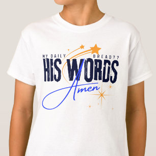 Mijn Dagelijkse Brood - Zijn Woord Jezus Geloven H T-shirt