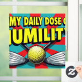 Mijn dagelijkse dosis nederigheid golf raamsticker (Huis)