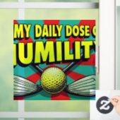 Mijn dagelijkse dosis nederigheid golf raamsticker (Huis)