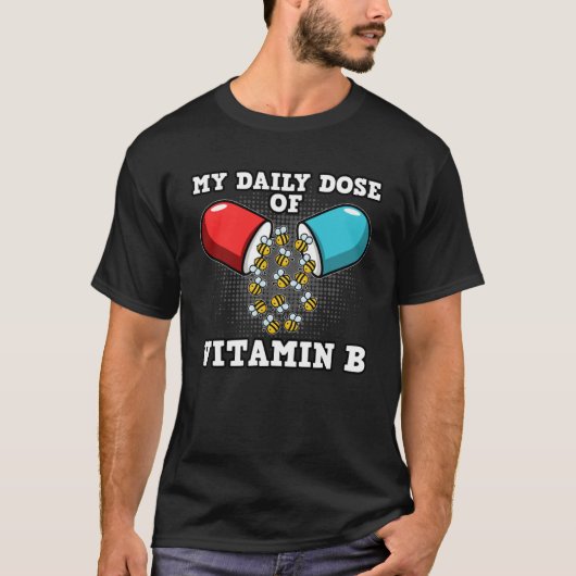 Mijn dagelijkse dosis vitamine B voor imkers en bi T-shirt (Voorkant)