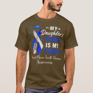 Mijn Daughters Fight is mijn strijd tegen CMT Dise T-shirt