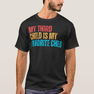 Mijn derde kind is mijn favoriete kind Grappig gra T-shirt