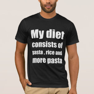 Mijn dieet bestaat uit pasta, rijst en meer pasta t-shirt
