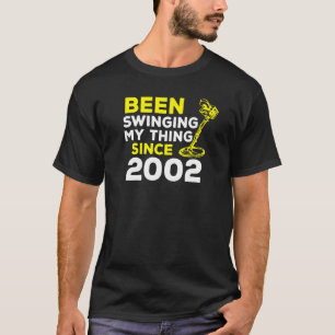 Mijn ding aan het slingeren sinds 2002 Metaaldetec T-shirt