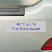 Mijn Dingo Heeft Je Eer-Student Opgegeten Bumpersticker (Op auto)