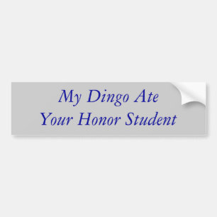 Mijn Dingo Heeft Je Eer-Student Opgegeten Bumpersticker