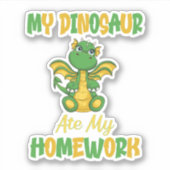 Mijn Dinosaur Ate Mijn Sticker voor thuiswerk (Voorkant)