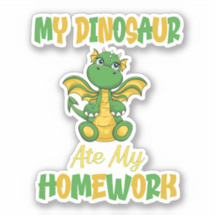 Mijn Dinosaur Ate Mijn Sticker voor thuiswerk