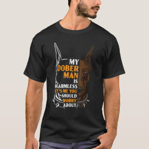 Mijn Doberman is onschuldig... maar ik ben het, je T-shirt