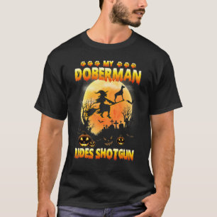 Mijn Doberman Rides Shotgun Witch Fly Broomstick H T-shirt