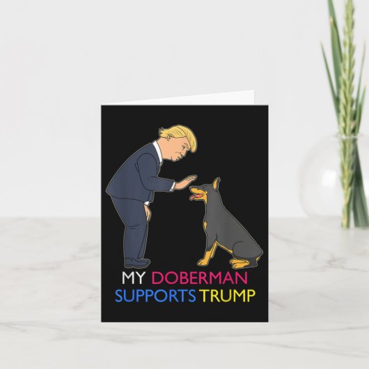 Mijn Doberman steunt Trump Gift Doberman Pinscher Kaart (Voorkant)