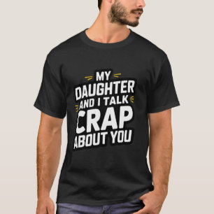 Mijn dochter en ik praten onzin Funny ouder voor m T-shirt