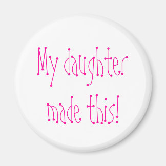 Mijn dochter heeft dit gemaakt! magneet