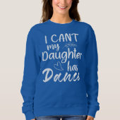 Mijn dochter heeft geen danseres van Dance Mam. Trui (Voorkant)