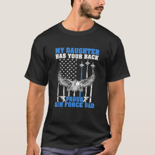 Mijn dochter heeft je rug trots luchtmacht papa Fa T-shirt