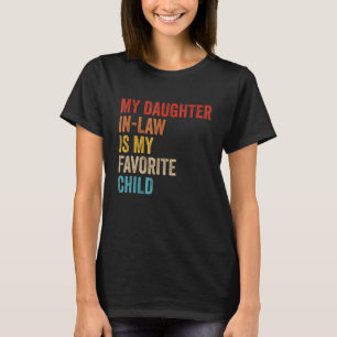 Mijn dochter in de wet is mijn favoriete kind grap t-shirt
