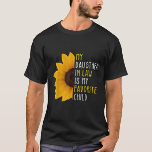 Mijn dochter in de wet is mijn favoriete kind in t-shirt