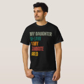 Mijn dochter in de wet is mijn favoriete kind t-shirt (Voorkant volledig)