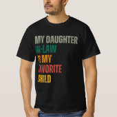 Mijn dochter in de wet is mijn favoriete kind t-shirt (Voorkant)