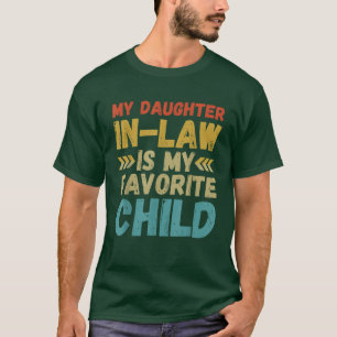 Mijn dochter in de wet is mijn favoriete kind t-shirt