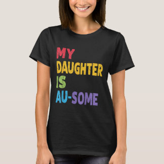 Mijn dochter is au-some autistisch Kinder autisme  T-shirt