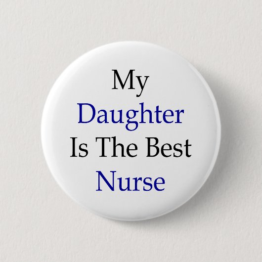 Mijn dochter is de beste verpleegster ronde button 5,7 cm (Voorkant)
