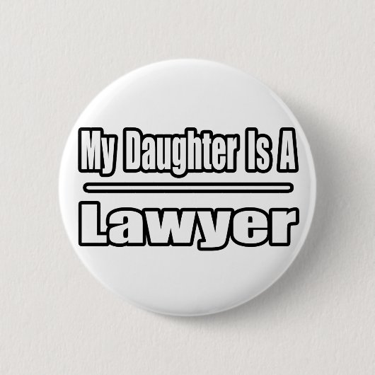 Mijn dochter is een advocaat ronde button 5,7 cm (Voorkant)