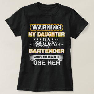 Mijn dochter is een Crazy Bartender T-shirt
