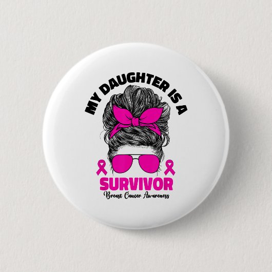 Mijn dochter is een overlevende borstkankerverwekk ronde button 5,7 cm (Voorkant)