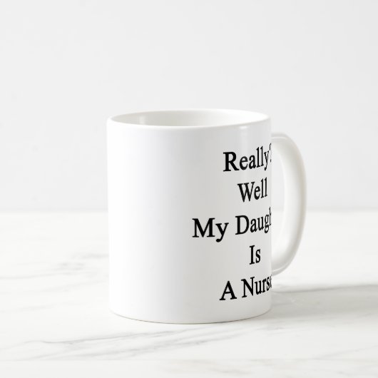 Mijn dochter is een verpleegster. koffiemok (Voorkant rechts)