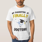 Mijn dochter is eindelijk een dokter - Medisch ges T-shirt (Voorkant)