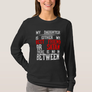 Mijn dochter is mijn beste vriend of satan t-shirt