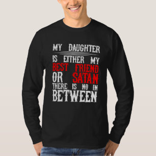 Mijn dochter is mijn beste vriend of satan t-shirt