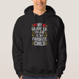 mijn dochter is mijn favoriete kind . hoodie