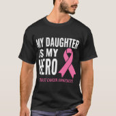 Mijn dochter is mijn Hero Breast Cancer Support T-shirt (Voorkant)
